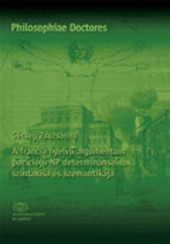 Gcseg Zsuzsanna - A francia nyelv argumentum pozcij NP determinnsainak szintaxisa
