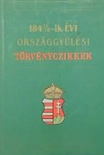 Bedő György, Kállay István (szerk.), Kollin Ferenc - 184 7/8-ik évi országgyűlési törvényczikkek - Hasonmás kiadás