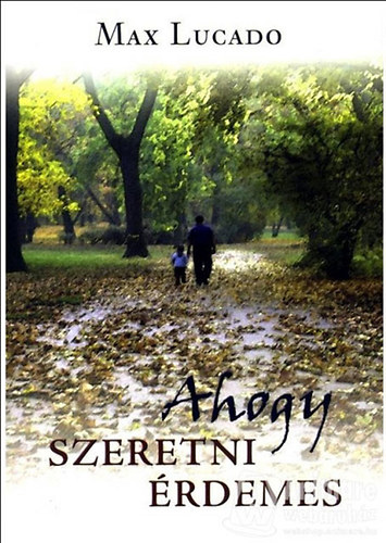 Max Lucado - Ahogy szeretni �rdemes