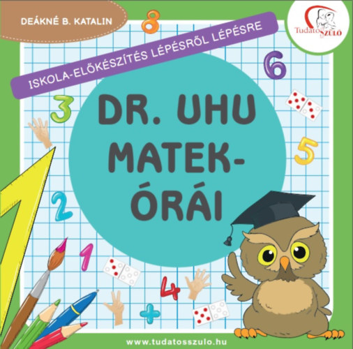 Deáknéb. Katalin - Dr. Uhu matekórái