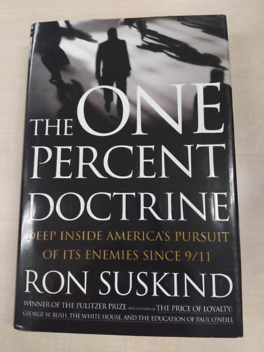 Ron Suskind - One Percent Doctrine: Deep Inside America's Pursuit of Its Enemies Since 9/11