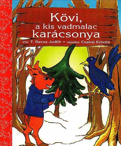 Bacsa Judith - Kvi, a kis vadmalac karcsonya