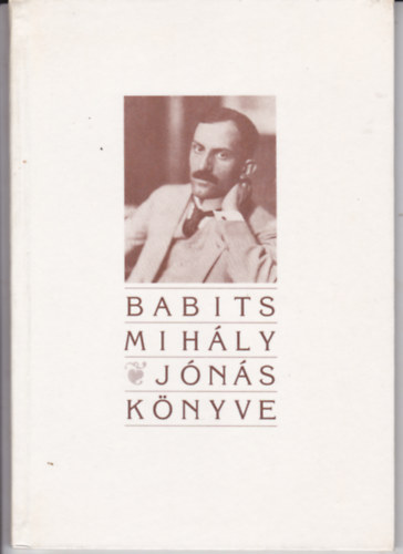 Babits Mihly - Jns knyve (Az 1947-es Nyugat kiads reprintje)