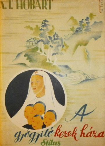 A.T. Hobart - A gy�gy�t� kezek h�za