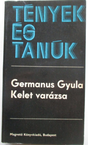 Germanus Gyula - Kelet varzsa