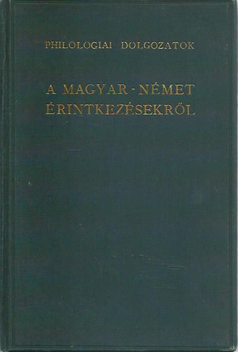 Gragger Rbert  (szerk.) - Philologiai dolgozatok a magyar-nmet rintkezsekrl