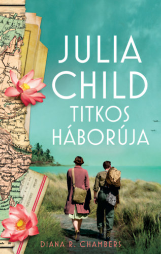 Diana R. Chambers - Julia Child titkos háborúja