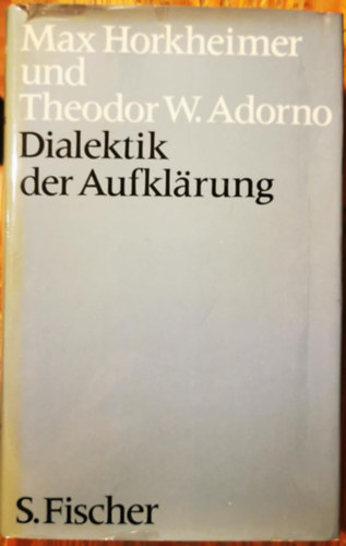 Max Horkheimer - Theodor W. Adorno - Dialektik der Aufkl�rung
