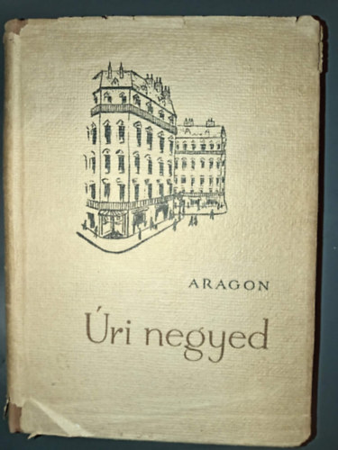 Louis Aragon - �ri negyed - Reg�ny