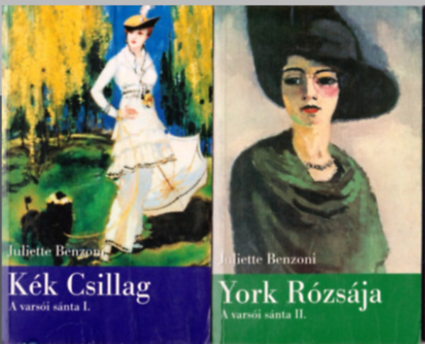 Juliette Benzoni - Kék csillag (A varsói sánta I.) + York rózsája (A varsói sánta II.) ( 2 kötet )