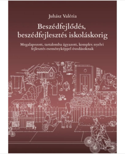 Juh�sz Val�ria - Besz�dfejl�d�s, besz�dfejleszt�s iskol�skorig