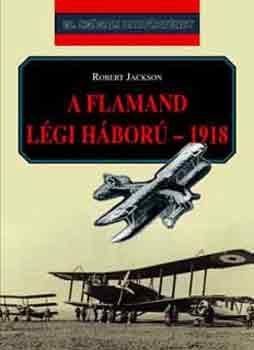 Robert Jackson - A Flamand légiháború 1918