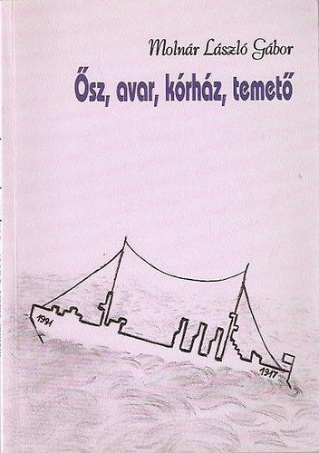 Molnár László Gábor - Ősz, avar, kórház, temető