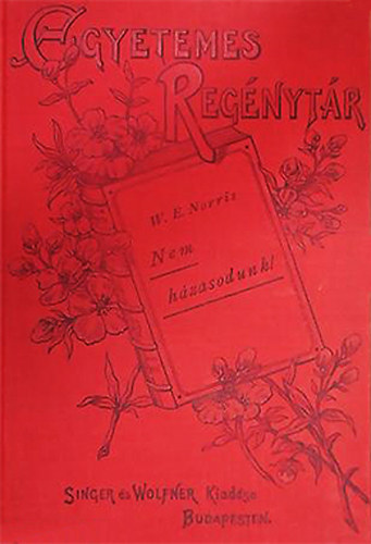 W. E. Norris - Nem h�zasodunk!