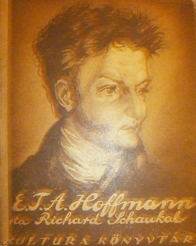 Richard Schaukal - E.T.A. Hoffmann (Kultra knyvtr)