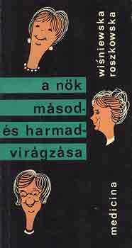Wisniewska Roszkowska - A n�k m�sod- �s harmadvir�gz�sa