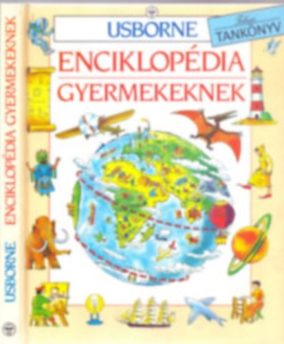 Colin King, Szerk.: Gerhardtn Rugli Ilona, Ford.: Kiss Ede; Szcs Ildik Jane Elliott - Usborne enciklopdia gyermekeknek