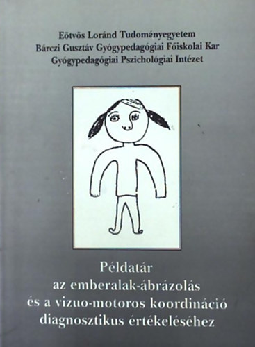 Példatár az emberalak-ábrázolás és a vizuo-motoros koordináció diagnosztikus értékeléséhez