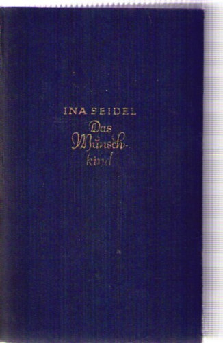 Ina Seidel - Das Wunschkind