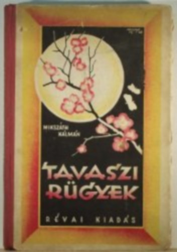 Miksz�th K�lm�n - Tavaszi r�gyek