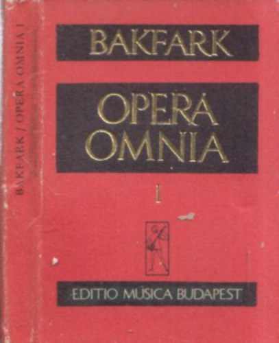 Bakfark Blint - Opera Omnia I. (miniknyv)