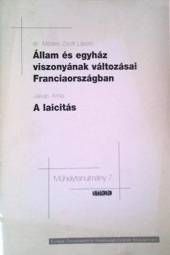 Dr. Mzes Zsolt Lszl - llam s egyhz viszonynak vltozsai Franciaorszgban