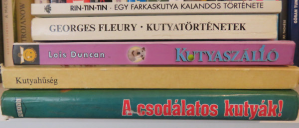 Georges Fleury, Lois Duncan, Veress Istv�n  Sas Ede (szerk.), V. Gyur�k M�ria (szerk.) - 5 k�tet - kutyat�rt�netek: Kutyah�s�g; Kutyasz�ll�; Kutyat�rt�netek; Rin-Tin-Tin - Egy farkaskutya kalandos t�rt�nete; A csod�latos kuty�k!