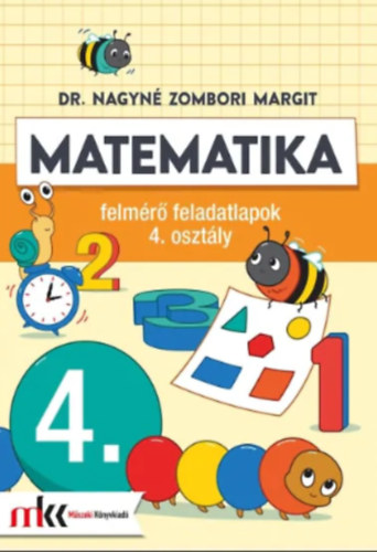 Dr. Nagyn� Zombori Margit - Matematika felm�r� feladatlapok 4. oszt�ly