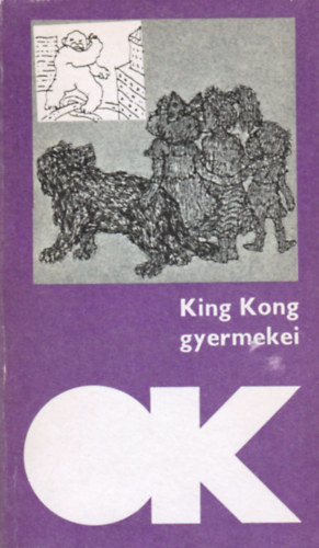 Sz�pirodalmi K�nyvkiad� - King Kong gyermekei (Mai n�met elbesz�l�k)