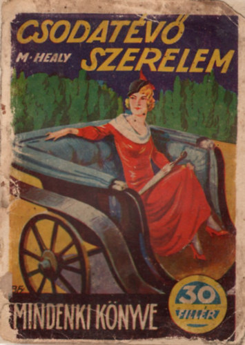 M. Healy - Csodatévő szerelem - Mindenki Könyve