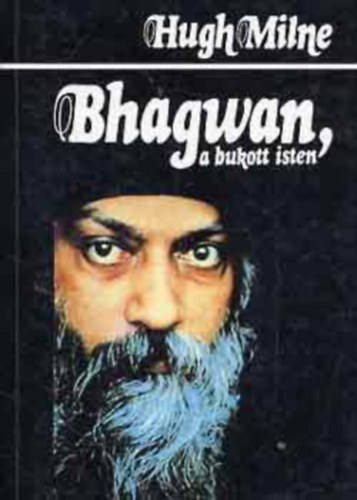 Hugh Milne, Fencsik Fl�ra (ford.) - Bhagwan, a bukott isten