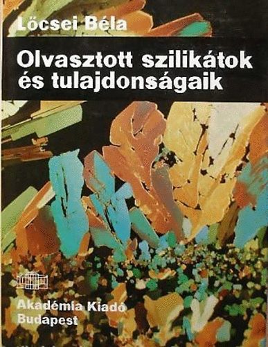 Lőcsei Béla - Olvasztott szilikátok és tulajdonságaik