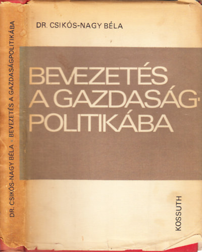 Dr. Csikós-Nagy Béla - Bevezetés a gazdaságpolitikába