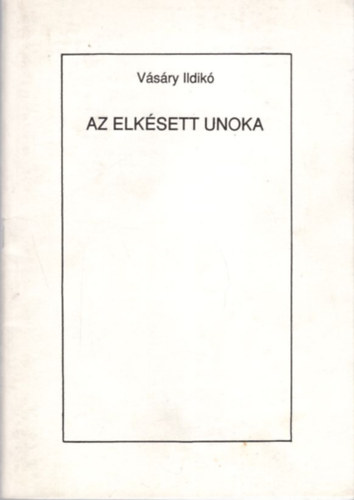 Vsry Ildik - Az elksett unoka