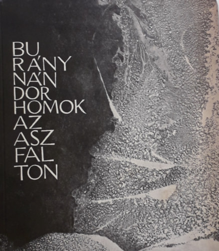 Burány Nándor - Homok az aszfalton