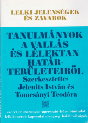 Tomcsnyi Teodra  (szerk.) Jelenits Istvn (szerk.) - Tanulmnyok a valls s llektan hatrterleteirl
