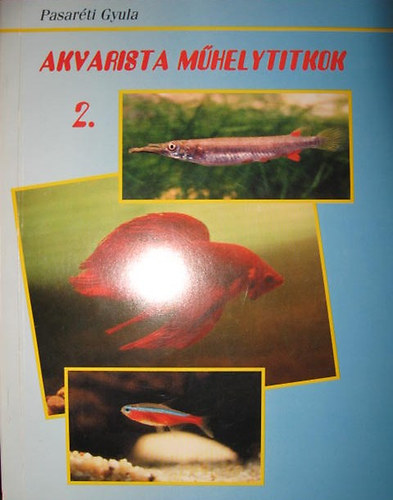 Pasarti Gyula - Akvarista mhelytitkok 2.