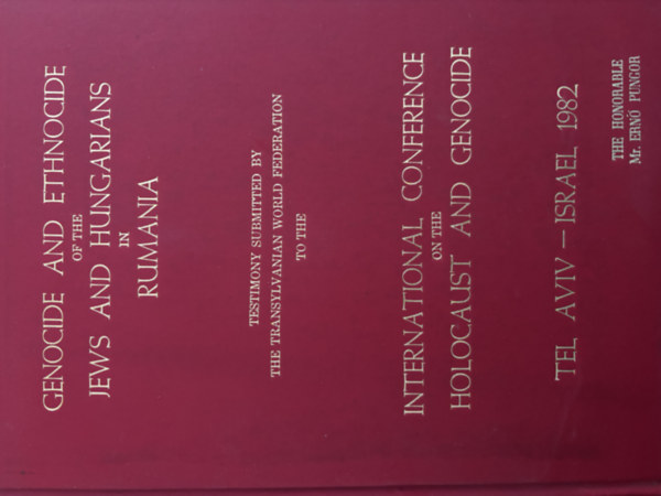 Dr. Pungor Ern� - Genocide and Ethnocide of the Jews and Hungarians in Rumania