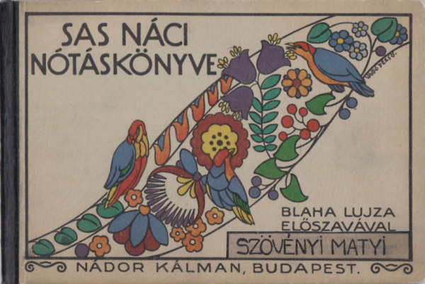 N�dor K�lm�n - Sas N�ci n�t�sk�nyve (Blaha Lujza el�szav�val)