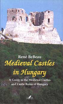 Ren� BeBeau - Medieval Castles in Hungary
