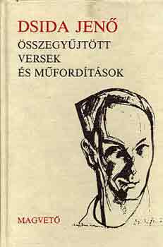 Dsida Jenő - Összegyűjtött versek és műfordítások