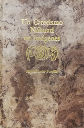 Miguel Len-Portilla - Un Catecismo Nhuatl en imgenes - introduccin, paleografa, traduccin al castellano y notas