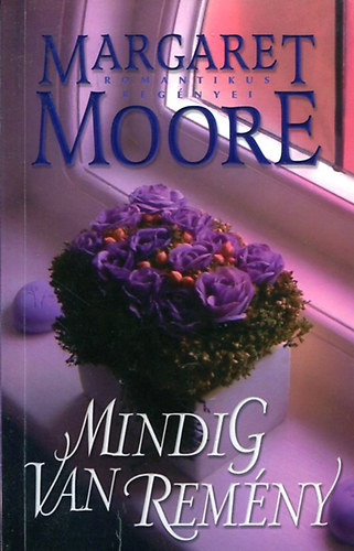 Margaret Moore - Mindig van remny