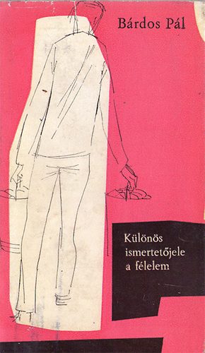 B�rdos P�l - K�l�n�s ismertet�jele a f�lelem