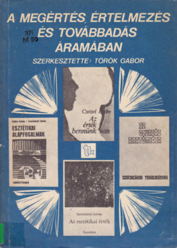 Török Gábor - A megértés, értelmezés és továbbadás áramában