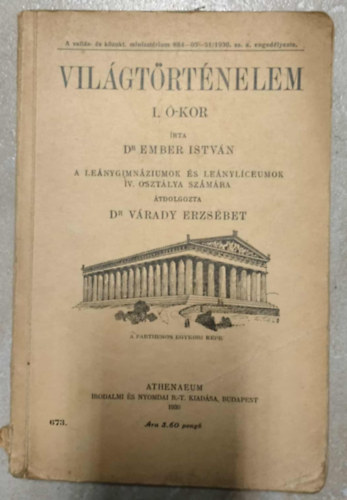 Dr. Ember Istv�n - Vil�gt�rt�nelem I. �-kor (A le�nygimn�ziumok IV. oszt�lyosok sz�m�ra)