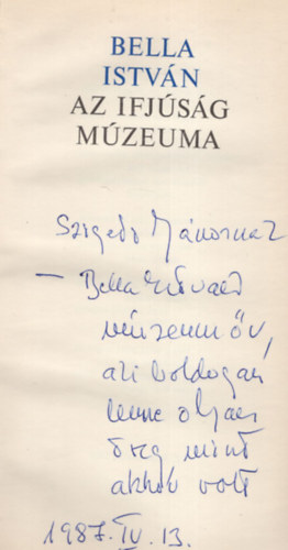 Bella Istv�n - Az ifj�s�g m�zeuma - Dedik�lt