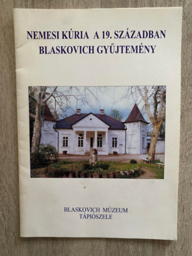 Ford.: Juhszn Szepesi Beatrix; Szakcs Dagmr, Fot: Gcsa Mihly Gcsn Mr Csilla - Nemesi kria a 19. szzadban - Blaskovich gyjtemny - KILLTSI VEZET