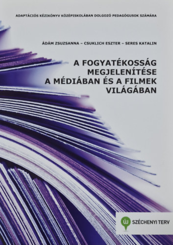 Csuklich Eszter, Seres Katalin dm Zsuzsanna - A fogyatkossg megjelentse a mdiban s a filmek vilgban