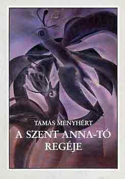 Tamás Menyhért - A Szent Anna-tó regéje